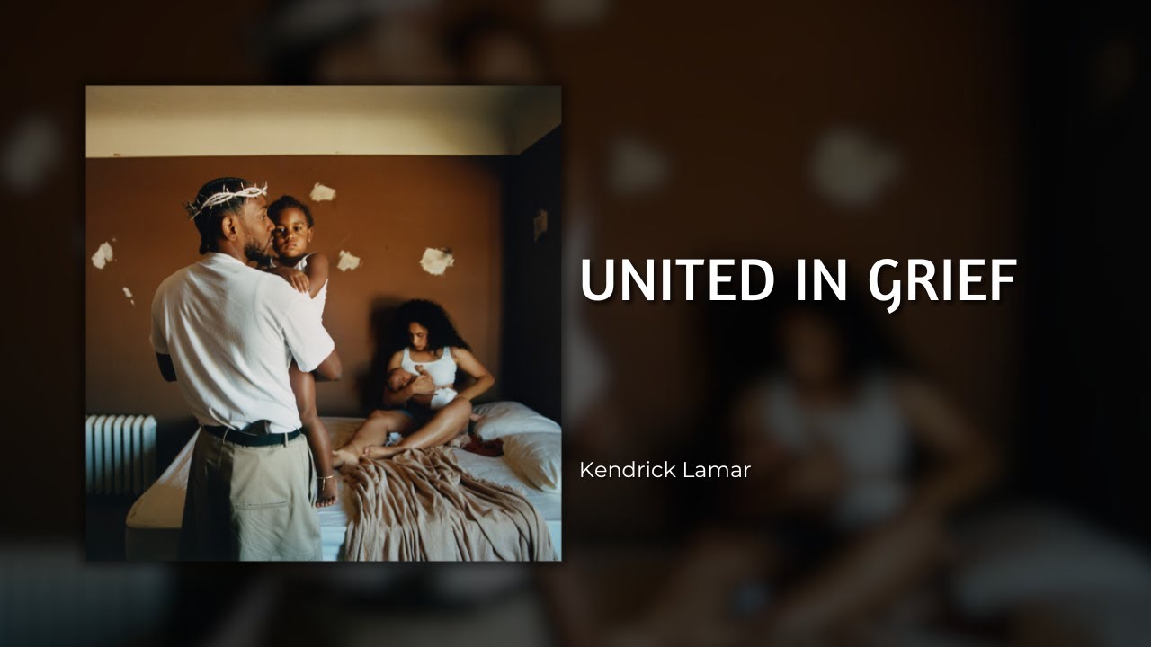Kendrick Lamar United In Grief (Lyrics) YouTube