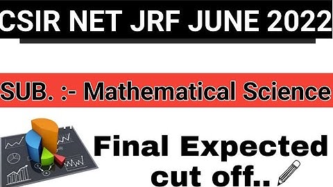 CSIR NET JRF JUNE 2022 | Final Cut offs of Mathematical Science | Mathematics