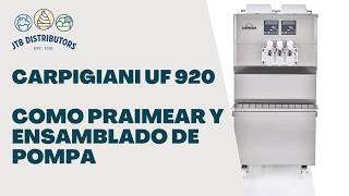 Carpigiani UF 920: Como praimear y ensamblado de pompa