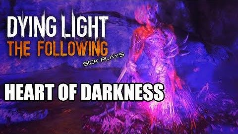 Dying Light The Following - Destroy the Volatile Hive - Heart of Darkness