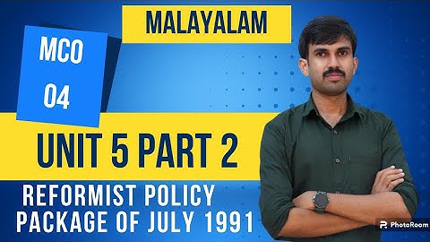 REFORMIST POLICY PACKAGE OF JULY 1991 | Unit 5 | Part 2 | Mco 04