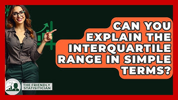 Can You Explain The Interquartile Range In Simple Terms? - The Friendly Statistician