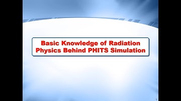 PHITS Tutorial #1 - Basic knowledge of radiation physics