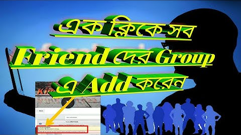 How to add all friends in facebook group by single click 2018 -Bangla Tutorial ||Tech King Xpress||