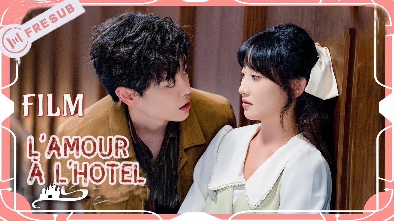 【Version film 】L'amour à l'hôtel 💕Love in the Hote💕今天总裁顺利退房了吗 💕 CDrama
