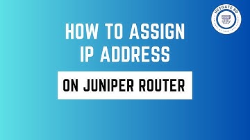 How to assign IP address on Juniper router