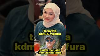 Rupanya Kdm & Syefura Sudah Menjalin Komunikasi Lama