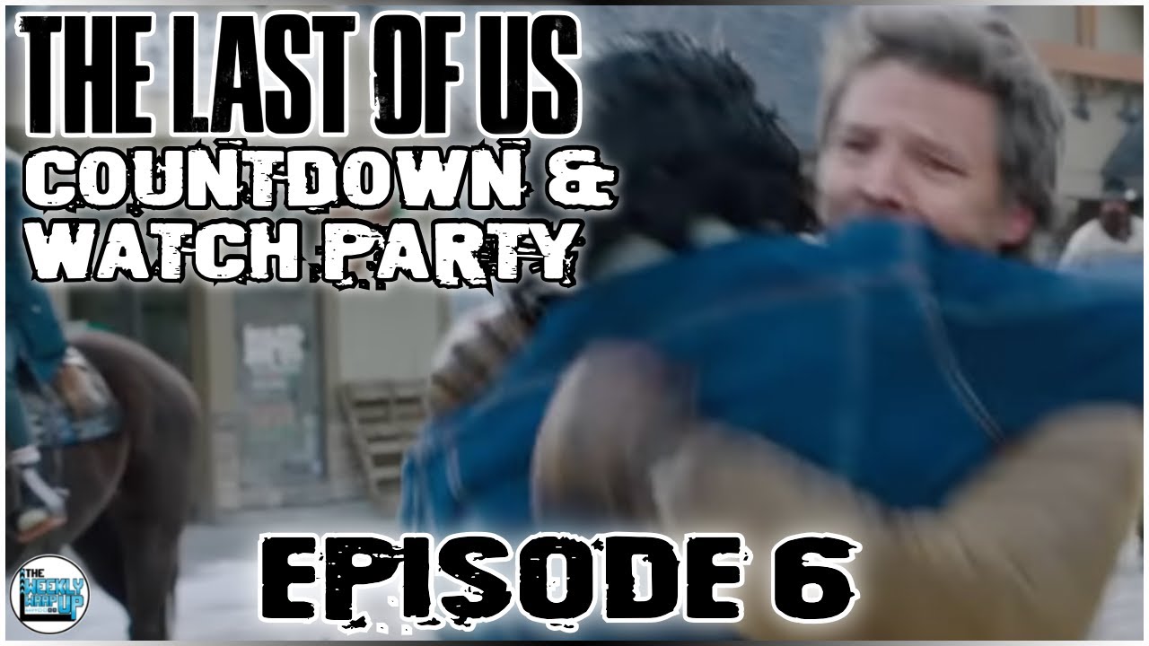 The Last Of Us Episode 6 : Live Countdown