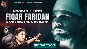 Fiqar Faridan (Teaser) | Nooran Sisters | Jyoti Nooran | Sultana Nooran | Latest Punjabi Songs 2021