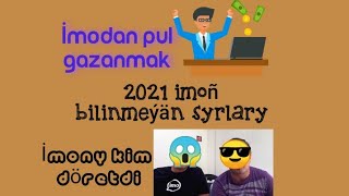 İmony kim doretdi imodan pul gazanmak imonyň hemme syralry