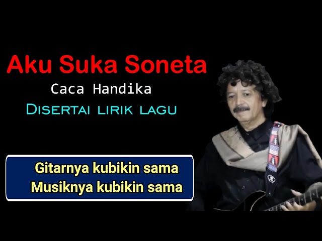 AKU SUKA SONETA BY CACA HANDIKA - LIRIK LAGU class=