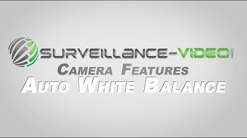What is Automatic White Balance from Surveillance-Video.Com
