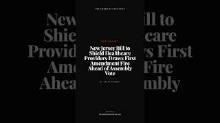 New Jersey Bill to Shield Healthcare Providers Draws First Amendment Fire Ahead of Assembly Vote