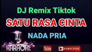 SATU RASA CINTA - DJ Remix Tiktok / ARIEF [ KARAOKE ] Nada Pria