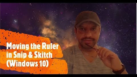 How to move the Ruler in windows 10 Snip & Sketch using the Laptop TouchPad  (4/2020)