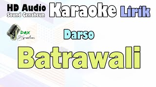 Batrawali - Darso | Karaoke Lirik