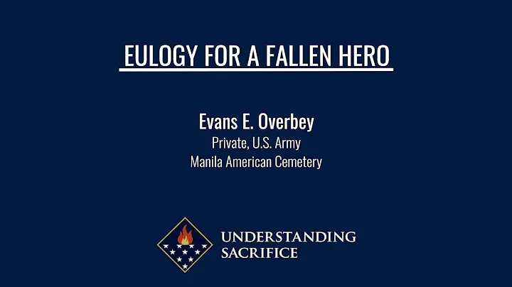 Eulogy for a Fallen Hero: Pvt. Evans E. Overbey