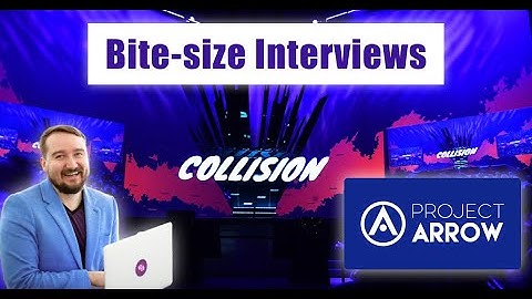 Collision 2023 Bite-size Interview: Project Arrow and Ecology