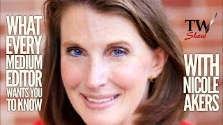 What Every Medium Editor Wants You to Know with Nicole Akers - Thrving Writers Show #15
