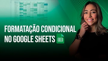 Como Fazer FORMATAÇÃO CONDICIONAL no Google Sheets [Passo a Passo]
