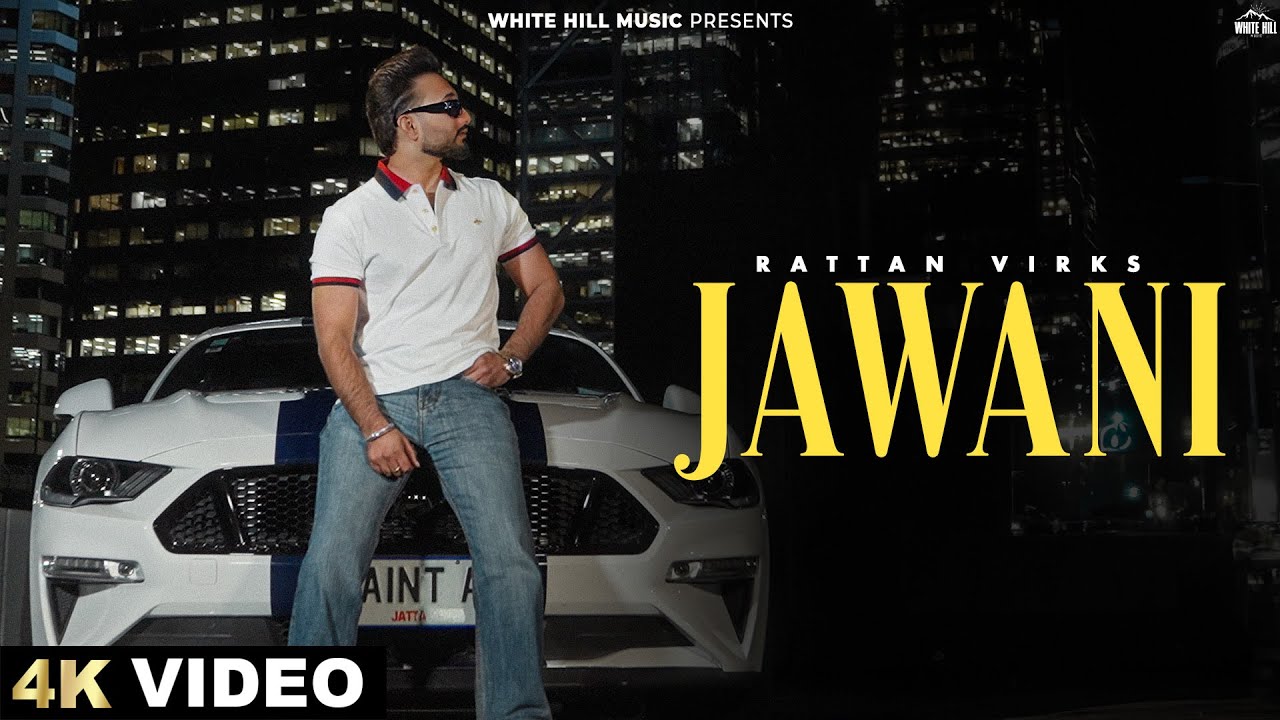 Jawani (Official Video) Rattan Virk & Sargi Maan | Bisman Kaur | Punjabi Song Video 2025