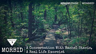 A Conversation With Rachel Stavis, A Real Life Exorcist | Morbid | Podcast