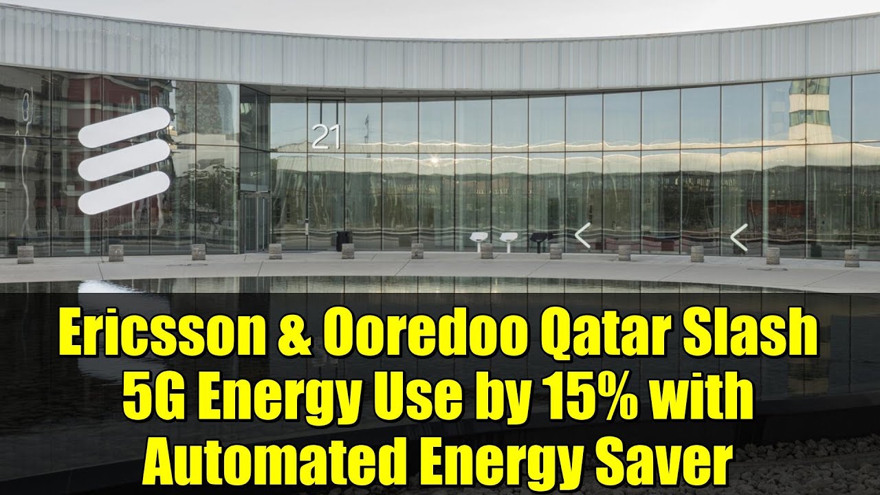 Ericsson & Ooredoo Qatar Slash 5G Energy Use by 15% with Automated Energy Saver