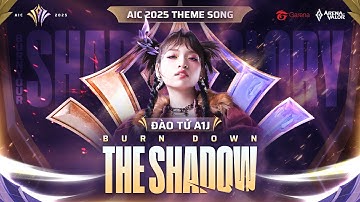 "BURN DOWN THE SHADOW" - ĐÀO TỬ A1J | BÀI HÁT CHỦ ĐỀ AIC 2025