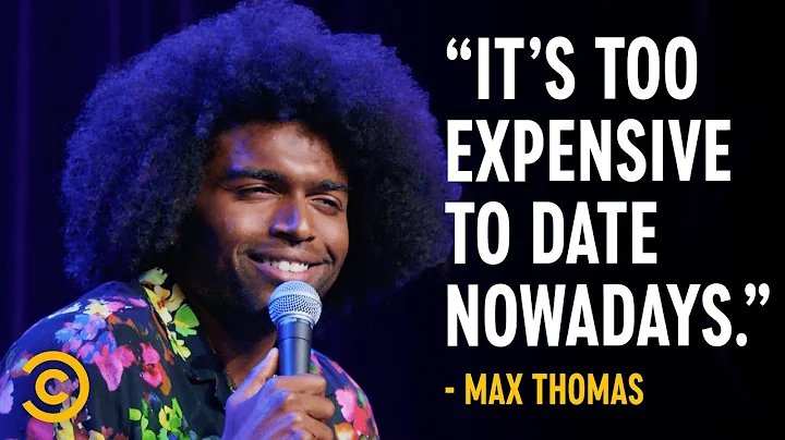 Dating Is Too Expensive - Max Thomas - Stand-Up Fe...