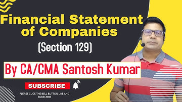 Financial Statement of Companies Section 129 Lecture-2 | by CA/CMA Santosh Kumar.