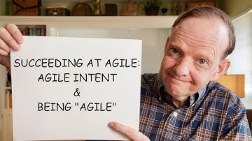 Succeeding at Agile: Agile Intent & Being “Agile”