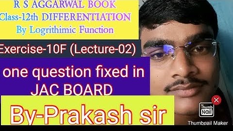 12th R S AGGARWAL MATHS, Differentiation by Logarithmic Function (Solution of Exercise 10F)