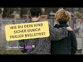Trauer mit Kindern leben: Wie du Sicherheit gibst, wenn der Tod ins Leben kommt