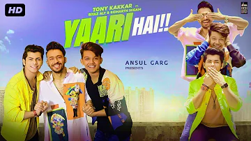 Yaari hai -  Tony Kakkar | Siddharth Nigam | Riyaz Aly  | Happy Friendships Day