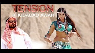 TENSION - OFFICIAL VIDEO - KHUDADAD AWAN (2017)