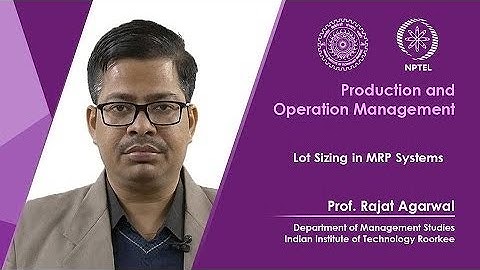 Lec 26-Lot Sizing in MRP Systems