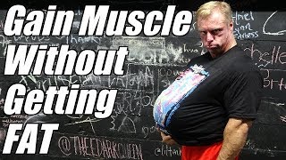 How to Gain Muscle without getting FAT