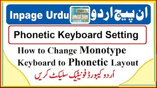 How To Change Monotype Keyboard To Phonetic Layout In Inpage