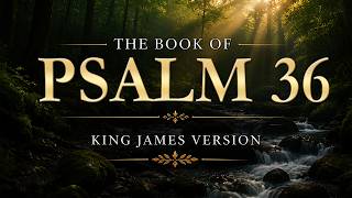 Psalm 36 | King James Version (KJV) Audio Bible Reading | Narrated by Steve Ram