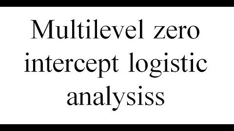 Multilevel zero intercept logistic analysis