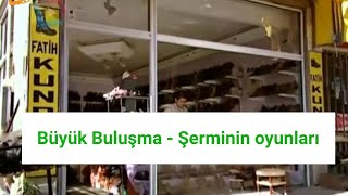 Büyük Buluşma - Şerminin oyunları