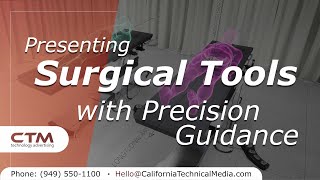 Case Study: Presenting Surgical Tools with Precision Guidance