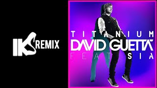 David Guetta feat SIA - TITANIUM (IKS REMIX EDIT)