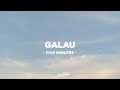 GALAU - FIVE MINUTES ( SPEED UP )