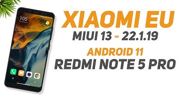 MIUI 13 Xiaomi EU 22.1.19 For Redmi Note 5 Pro | Android 11 | Voice Changer Working, Files Update
