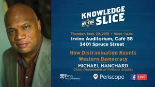 Knowledge by the Slice: How Discrimination Haunts Western Democracy