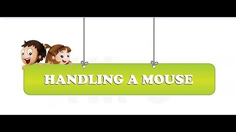 Class 2 Ch 5 Handling A Mouse