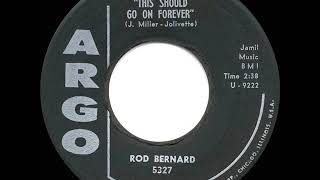 Video thumbnail of "1959 HITS ARCHIVE: This Should Go On Forever - Rod Bernard"