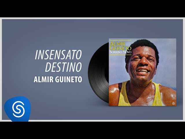 Almir Guineto - Insensato Destino (Álbum: Sorriso Novo) class=