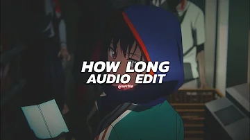 how long - charlie puth [edit audio]